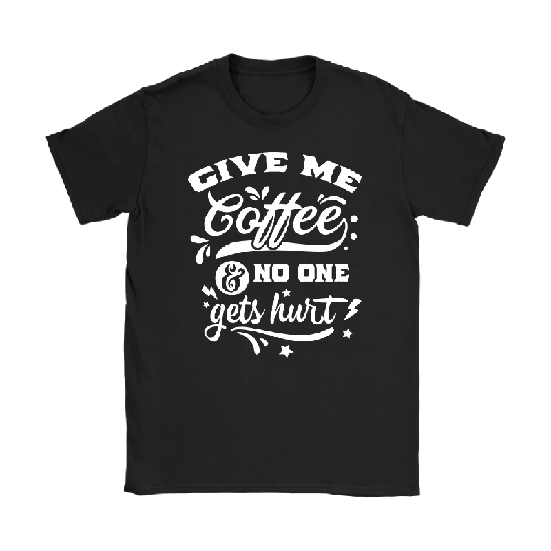 burnt orange slim fit t-shirts sleek -Give me Coffee and No One Gets Hurt Women's T-Shirt