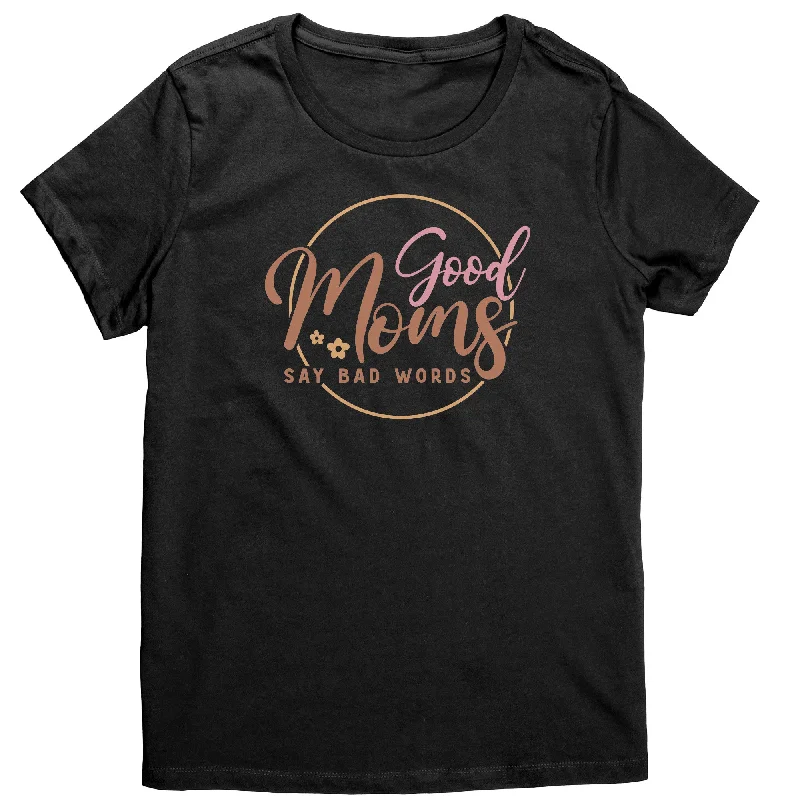 peach slim fit t-shirts sleek -Good Moms Say Bad Words Women's T-Shirt